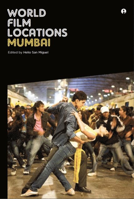 Helio San Miguel - World Film Locations: Mumbai, E-bok
