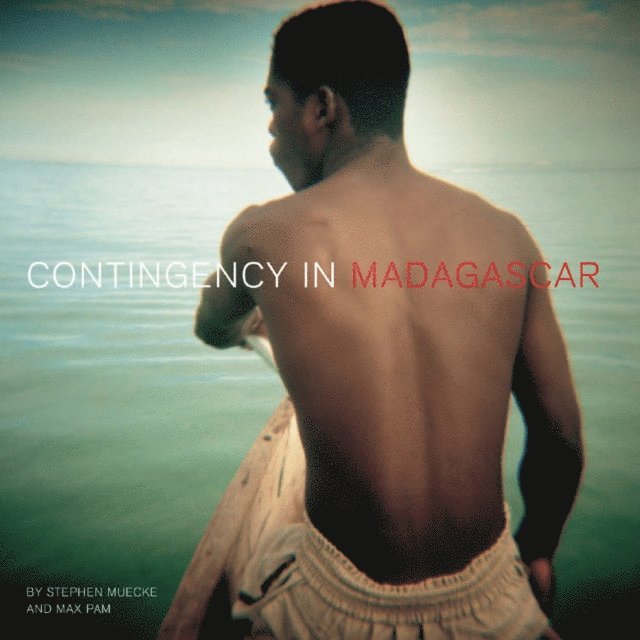 Stephen Muecke - Contingency in Madagascar, E-bok