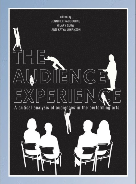 Katya Johanson, Hilary Glow, Jennifer Radbourne - Audience Experience, E-bok