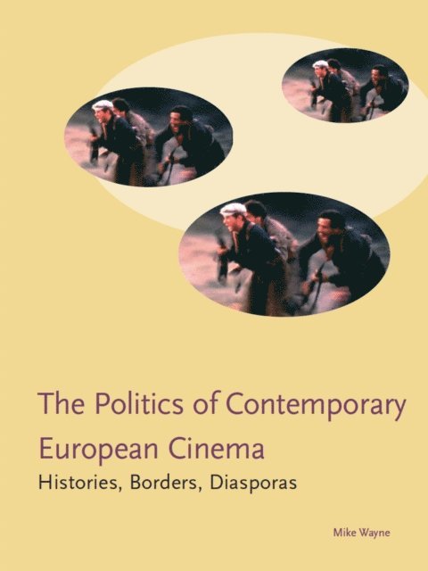 Mike Wayne - Politics of Contemporary European Cinema, E-bok