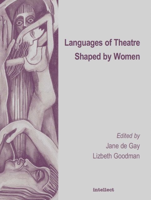 Jane De Gay - Languages of Theatre Shaped by Women, E-bok