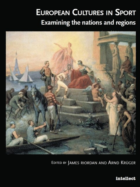James Riordan, Arnd Kruger - European Cultures in Sport, E-bok