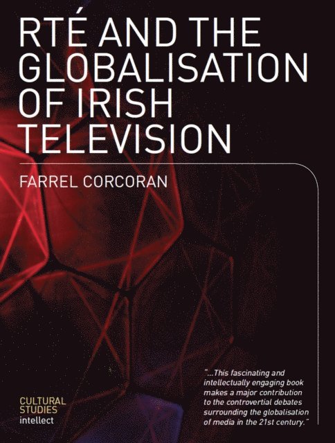 Farrel Corcoran - RTE and the Globalisation of Irish Television, E-bok. Tillgänglighet: Lägg i varukorg
