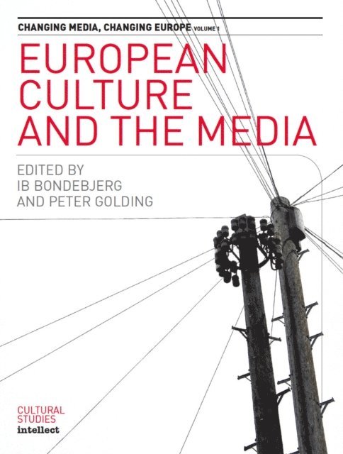 Peter Golding, Ib Bondebjerg - European Culture and the Media, E-bok
