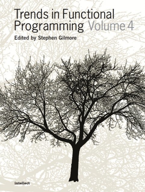 Stephen Gilmore - Trends in Functional Programming Volume 4, E-bok