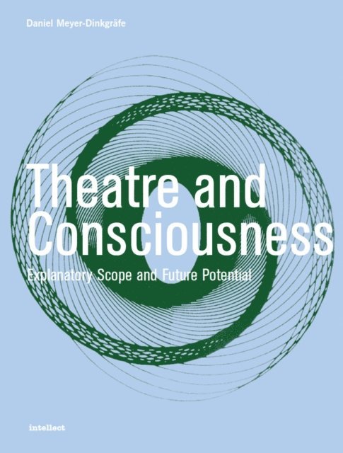 Daniel Meyer-Dinkgrafe - Theatre and Consciousness, E-bok