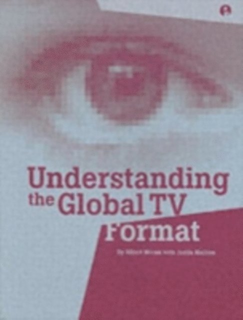 Justin Malbon, Albert Moran - Understanding the Global TV Format, E-bok