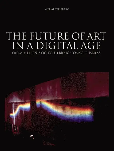 Mel Alexenberg - Future of Art in a Digital Age, E-bok. Tillgänglighet: Lägg i varukorg