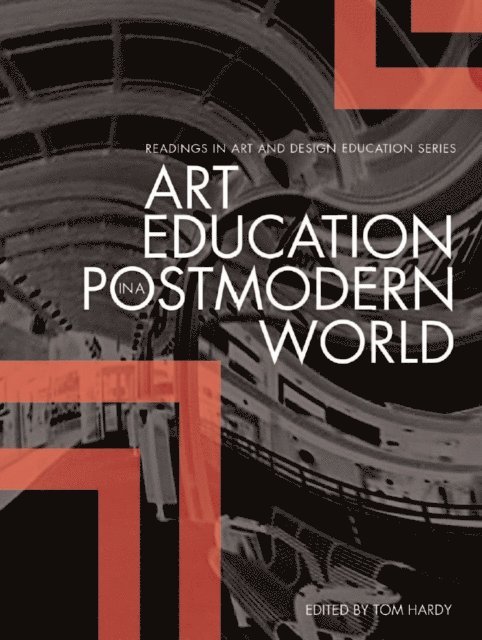 Tom Hardy - Art Education in a Postmodern World, E-bok