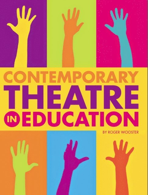 Roger Wooster - Contemporary Theatre in Education, E-bok