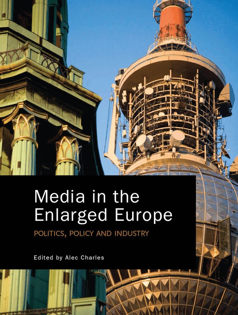 Alec Charles - Media in the Enlarged Europe, Häftad