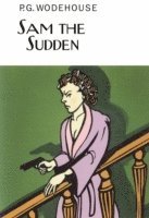 P.G. Wodehouse - Sam the Sudden, Inbunden