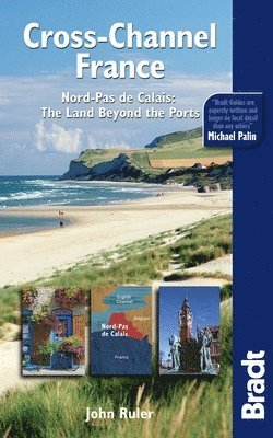 John Ruler - Bradt Cross-Channel France: Nord-Pas de Calais: The Land Beyond the Ports, Häftad. Tillgänglighet: Lägg i varukorg