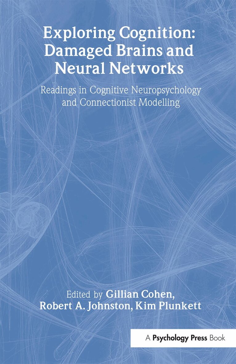 Gillian Cohen, Robert A. Johnstone, Kim Plunkett - Exploring Cognition: Damaged Brains and Neural Networks, Häftad