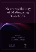 Neuropsychology of Malingering Casebook