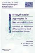 Biopsychosocial Approaches to Neurorehabilitation Assessment and Management of Neuropsychiatric Mood and Behavioural Disorders