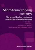 Short Term/Working Memory: Second Quebec Conference on Short-Term/Working