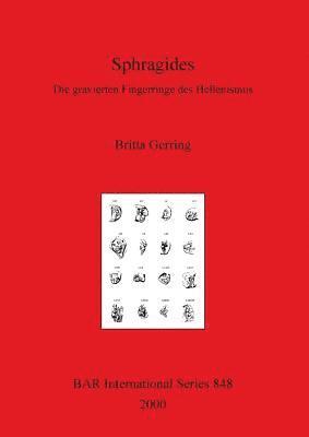 Britta Gerring - Sphragides: Die gravierten Fingerringe des Hellenismus, Häftad