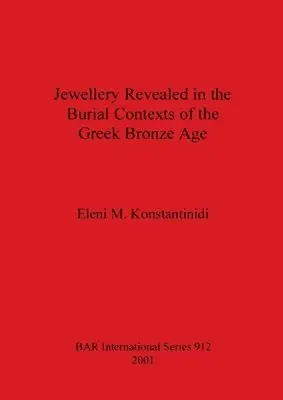 Jewellery Revealed in the Burial Contexts of the Greek Bronze Age