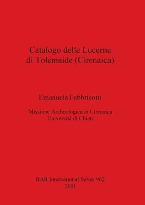 Emanuela Fabbricotti - Catalogo delle Lucerne di Tolemaide (Cirenaica), Häftad