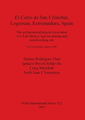 Jordi Juan I Tresserras, Craig Merideth, Ignacio Pavón Soldevila, Alonso Rodríguez-Díaz - Cerro de San Cristobal Logrosan Extremadura Spain, Häftad