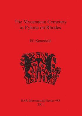 Efi Karantzali - Mycenaean Cemetery at Pylona on Rhodes, Häftad