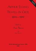Arthur Evans: Travels in Crete 1894-1899