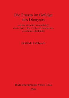 Gerlinde Fahlbusch - Frauen Im Gefolge Des Dionysos, Häftad