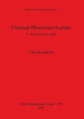 John Boardman - Classical Phoenician Scarabs, Häftad