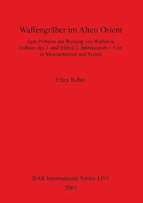 Ellen Rehm - Waffengräber im Alten Orient, Häftad. Tillgänglighet: Lägg i varukorg