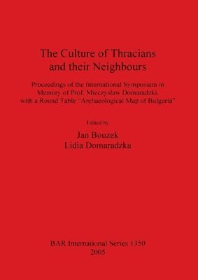 Jan Bouzek, Lidia Domaradzka - Culture of Thracians and Their Neighbours, Häftad