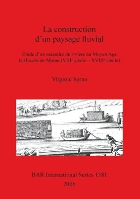 Virginie Serna - Construction D'un Paysage Fluvial, Häftad