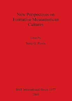 Terry G. Powis - New Perspectives on Formative Mesoamerican Cultures, Häftad