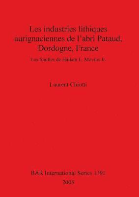 Laurent Chiotti - industries lithiques aurignaciennes de l'abri Pataud Dordogne France, Häftad