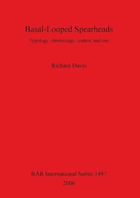 Richard Davis - Basal-Looped Spearheads, Häftad