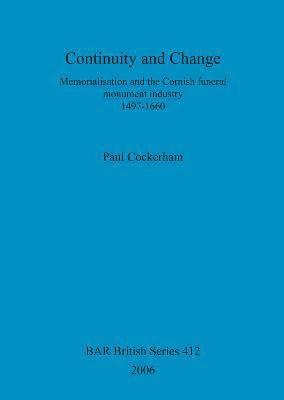 Continuity and change: Memorialisation and the Cornish funeral monument industry, 1497-1660