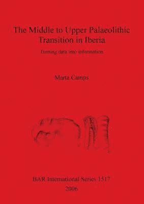 Marta Camps - Middle to Upper Palaeolithic Transition in Iberia, Häftad. Tillgänglighet: Lägg i varukorg