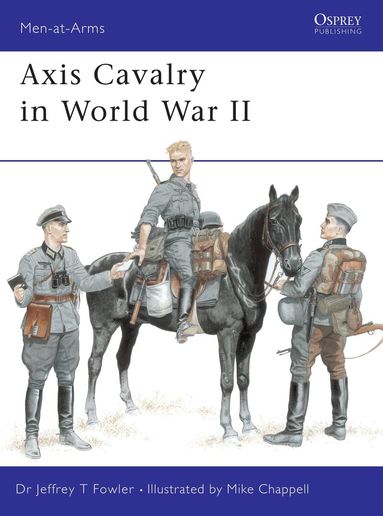 Jeffrey T Fowler - Axis Cavalry in World War II, Häftad