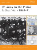 US Army in the Plains Indian Wars 1865-1891