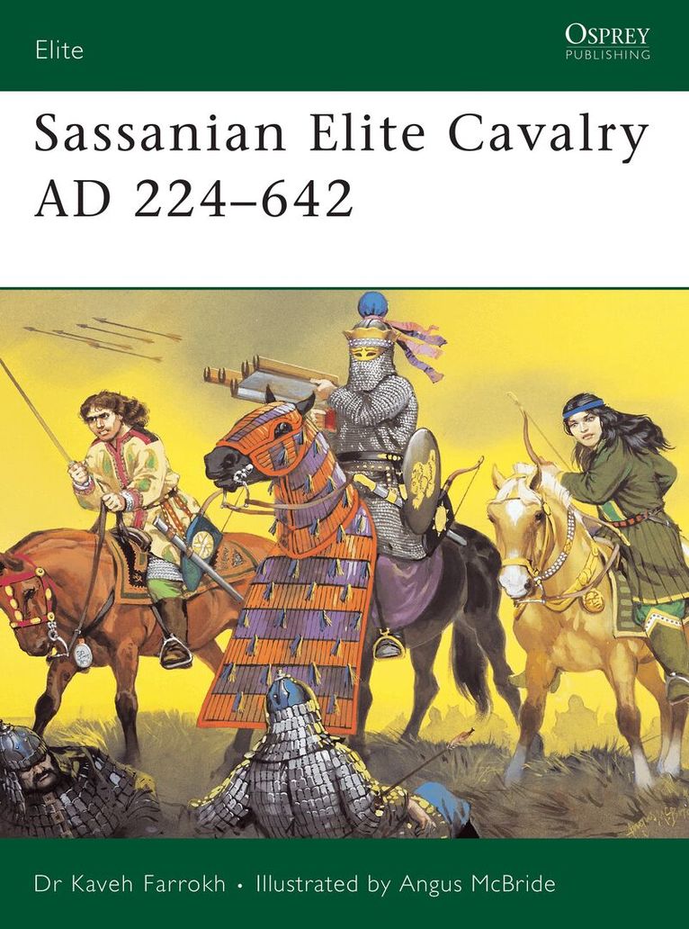 Kaveh Farrokh - Sassanian Elite Cavalry AD 224–642, Häftad. Tillgänglighet: Lägg i varukorg