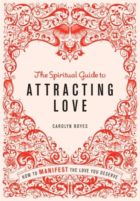Carolyn Boyes - Spiritual Guide to Attracting Love, E-bok