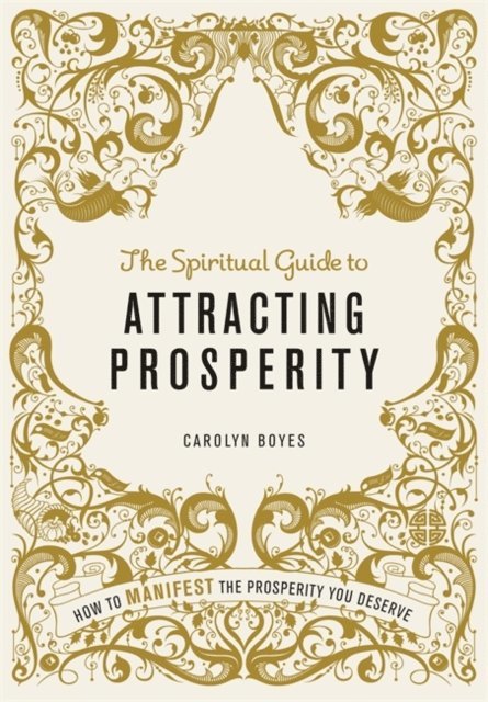 Carolyn Boyes - Spiritual Guide to Attracting Prosperity, E-bok