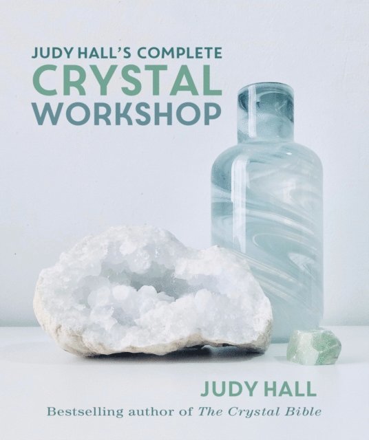 Judy Hall - Judy Hall's Complete Crystal Workshop, E-bok
