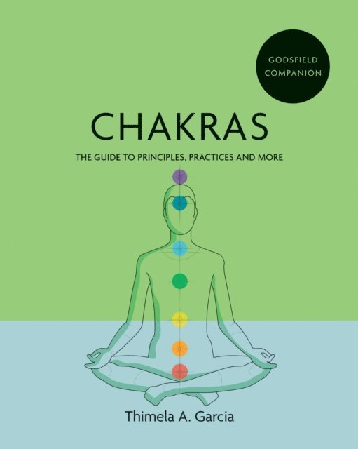 Thimela A. Garcia - Godsfield Companion: Chakras, E-bok