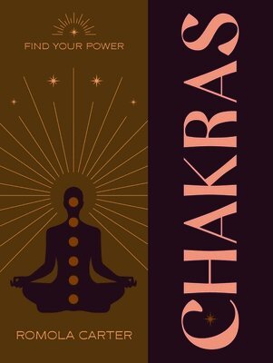 Romola Carter - Find Your Power: Chakra, Inbunden. Tillgänglighet: Lägg i varukorg