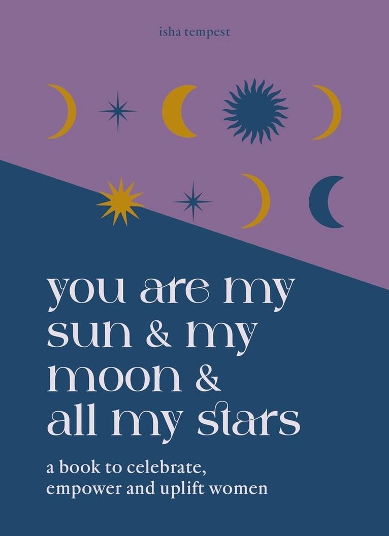 Isha Tempest - You are My Sun and My Moon and All My Stars, Inbunden