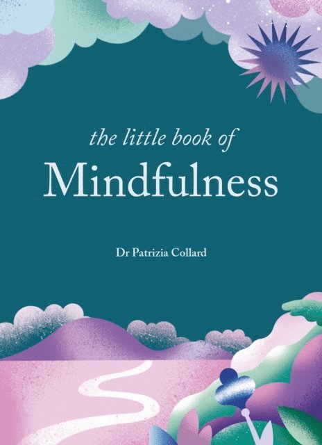 Dr Patrizia Collard - Little Book of Mindfulness, E-bok