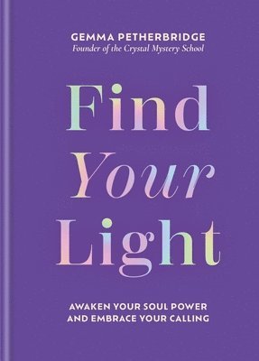 Gemma Petherbridge - Find Your Light, Inbunden