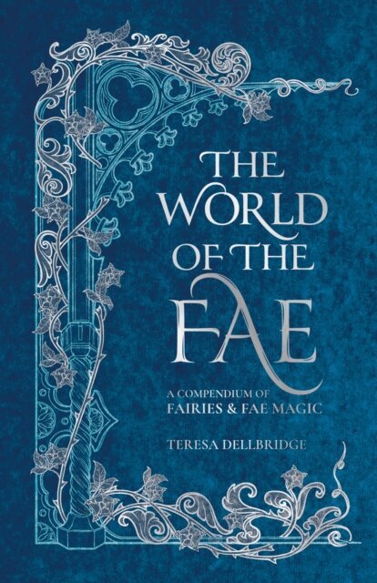 Teresa Dellbridge - World of the Fae, E-bok