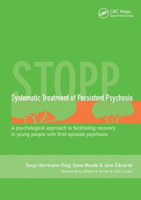Tanya Herrmann-Doig, Dana Maude, Jane Edwards - Systematic Treatment of Persistent Psychosis (STOPP), Häftad. Tillgänglighet: Tillfälligt slut